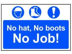 No Hat, No Boots, No Job! – PVC Sign 600 x 400mm