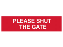 Please Shut The Gate – PVC Sign 200 x 50mm