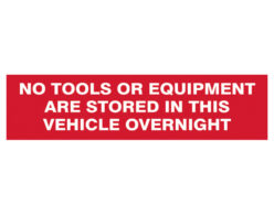 No Tools Stored In Vehicle Overnight – 2 Signs 300 x 200mm